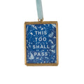 This Too Shall Pass - Mini Print in Hanging Brass Frame